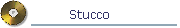 Stucco